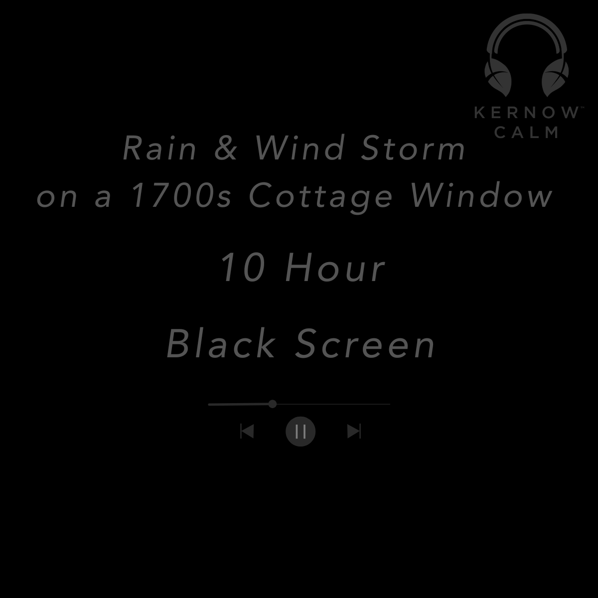 Promotional graphic for a 10-hour black screen audio or meditation track titled 'Rain & Wind Storm on a 1700s Cottage Window' by KERNOW CALM, shown on a solid black background with white text and a small headphone logo.