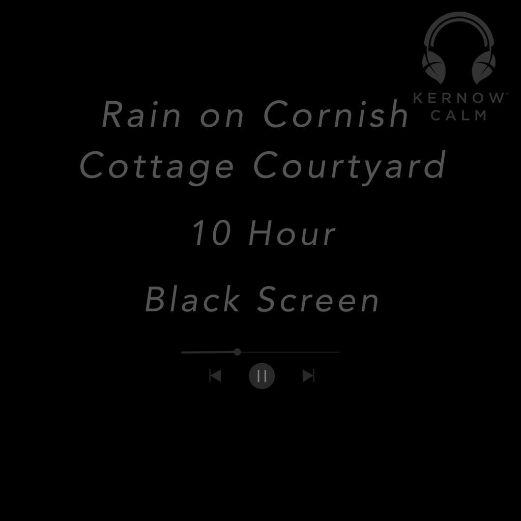 Promotional graphic for a 10-hour black screen music playlist titled 'Rain on Cornish Cottage Courtyard' by KERNOW CALM, featuring white text and playback controls on a solid black background.