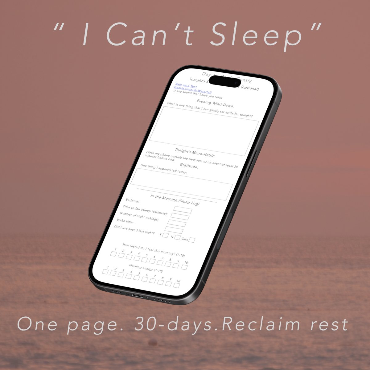A smartphone displaying a digital sleep tracking day page titled "Day 1 Start Gently", set against a warm brown gradient background with text reading "I Can't Sleep" at the top and "One page. 30-days. Reclaim rest.