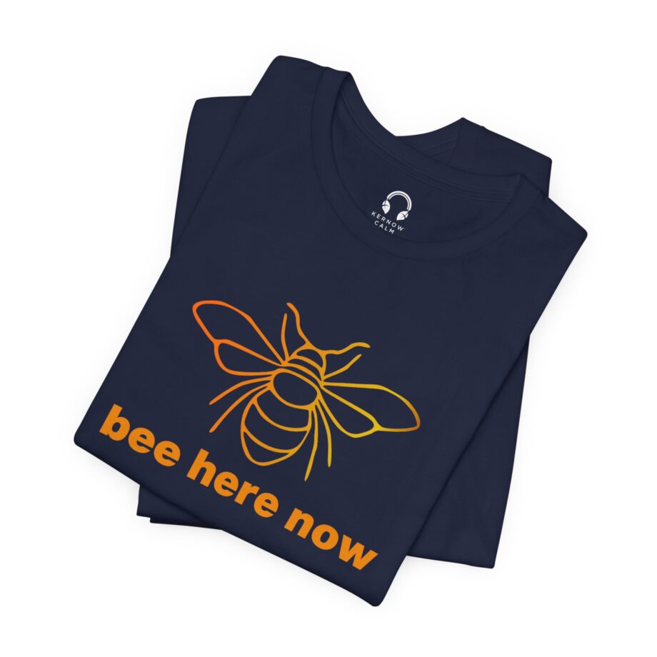 Bee Here Now T-Shirt