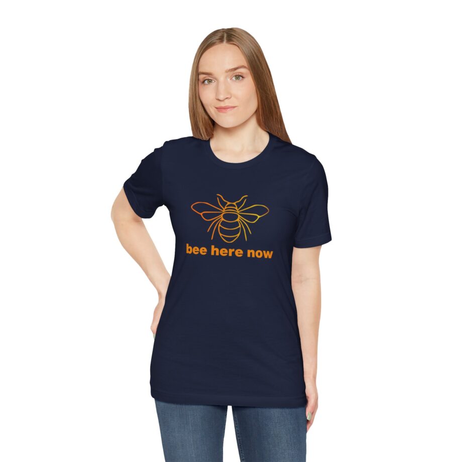Bee Here Now T-Shirt