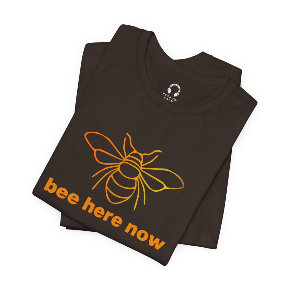 Bee Here Now T-Shirt