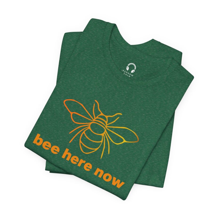Bee Here Now T-Shirt