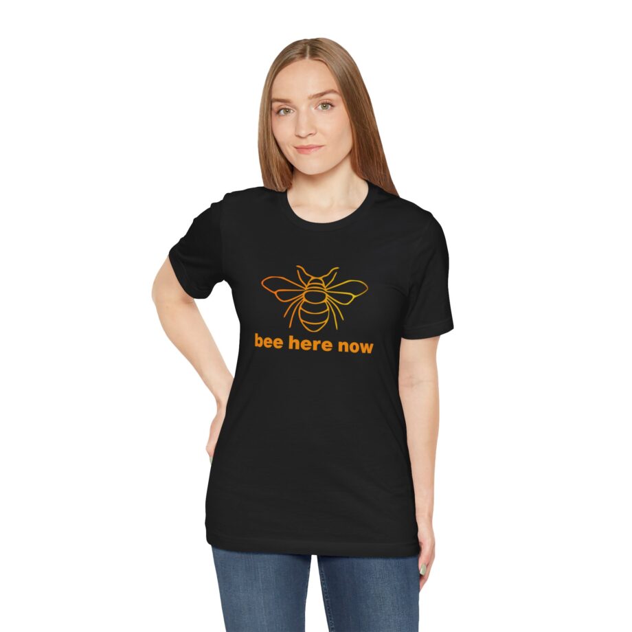 Bee Here Now T-Shirt
