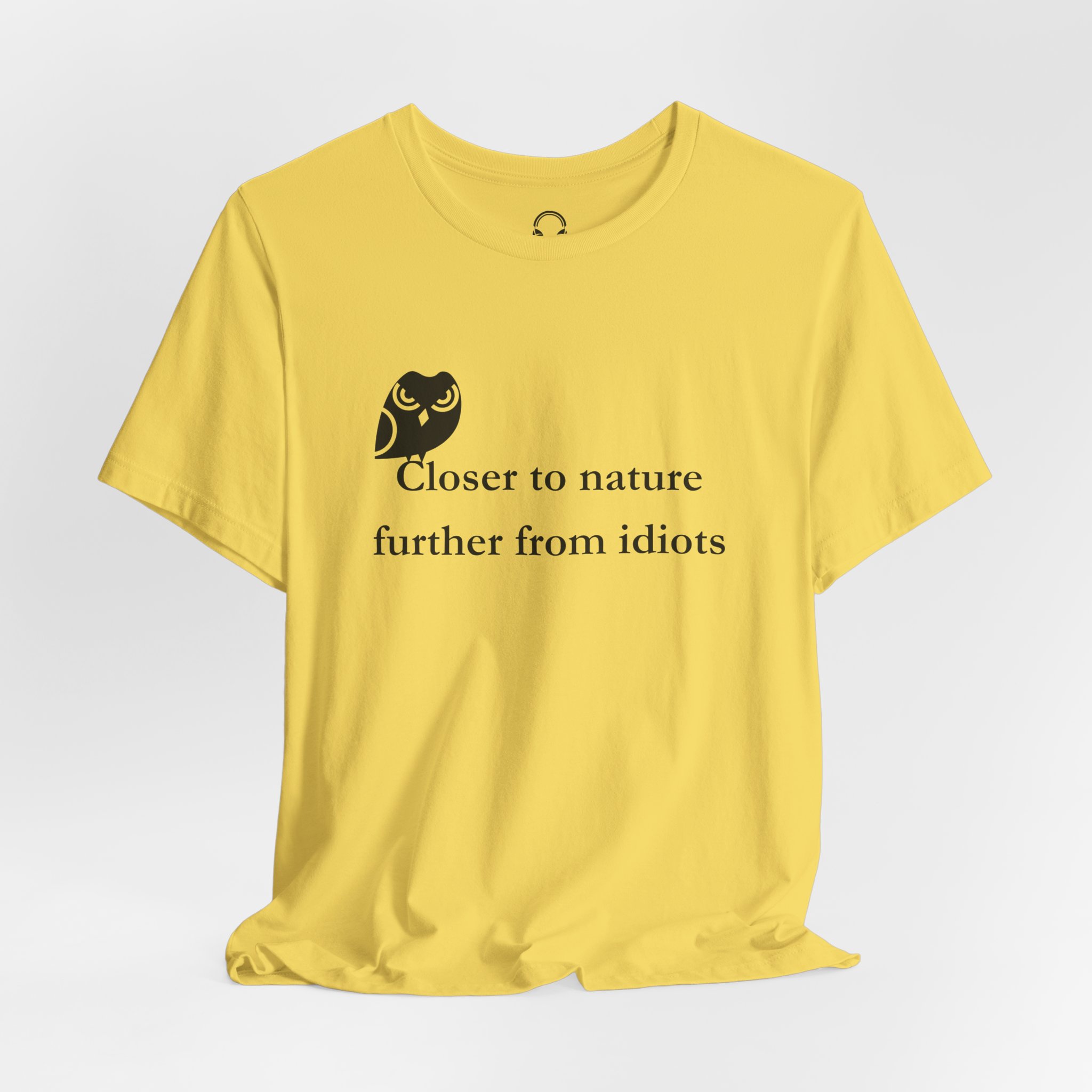 Closer To Nature Further From Idiots T-Shirt