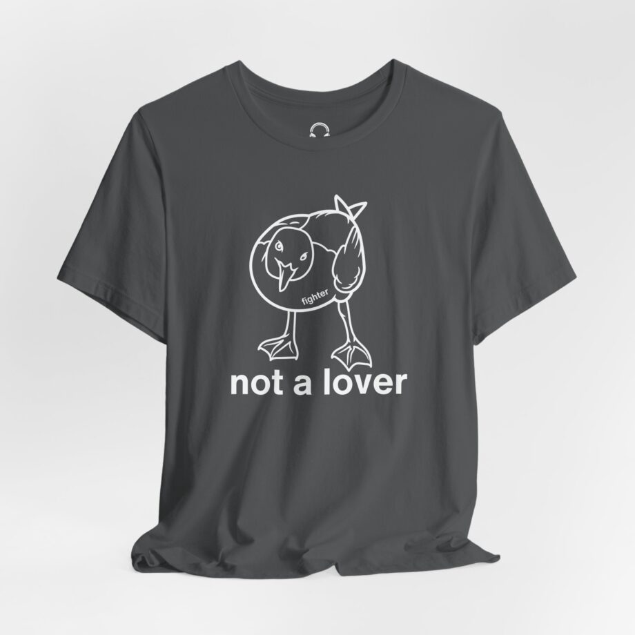Fighter Not A lover T-Shirt