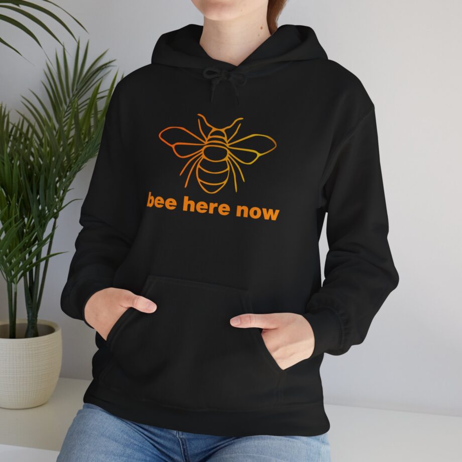 Bee Here Now Hoodie