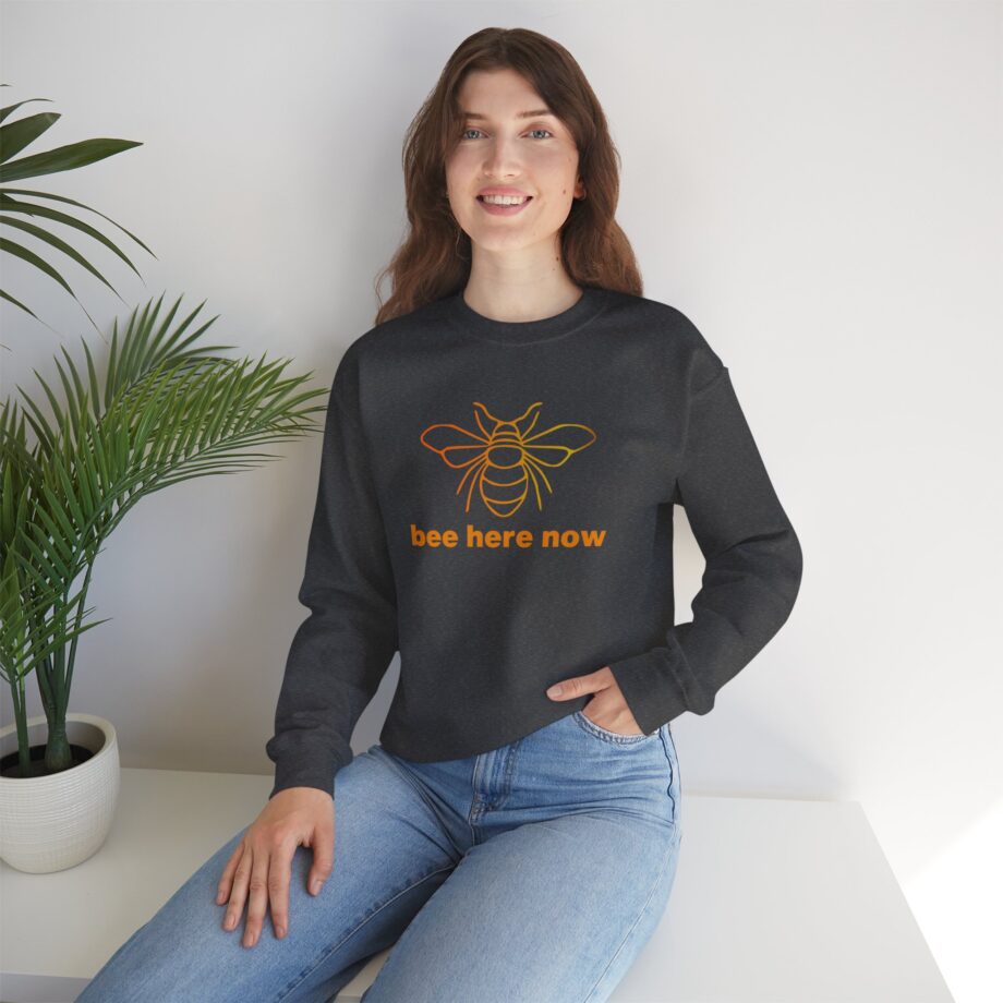 Bee Here Now Sweatshirt