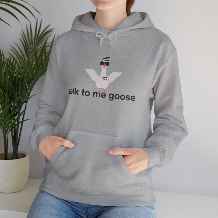 Talk To Me Goose Hoodie