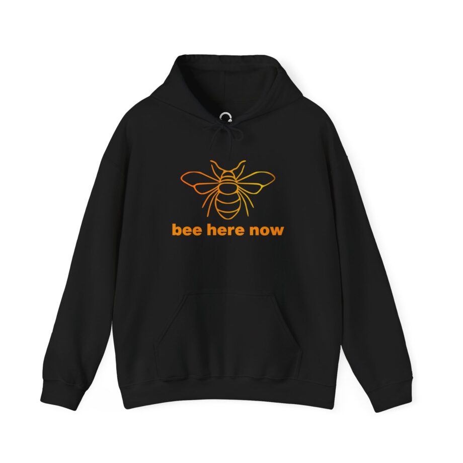 Bee Here Now Hoodie