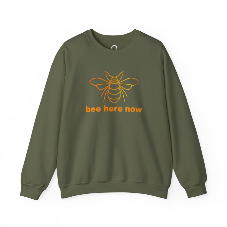Bee Here Now Sweatshirt