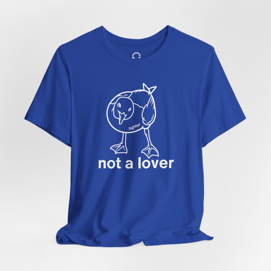 Fighter Not A lover T-Shirt