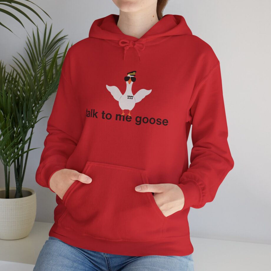 Talk To Me Goose Hoodie
